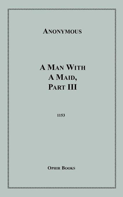 A Man With a Maid, Part III