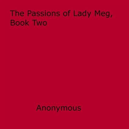 The Passions of Lady Meg, Book Two