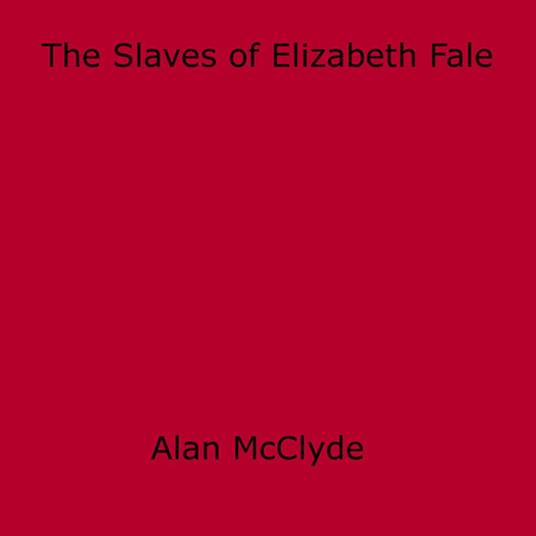 The Slaves of Elizabeth Fale