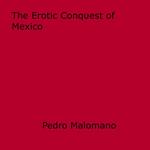 The Erotic Conquest of Mexico