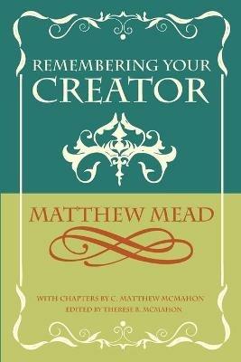 Remembering Your Creator - Matthew Mead,C Matthew McMahon - cover