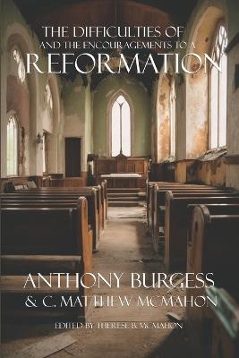 The Difficulties of and the Encouragements to a Reformation - C Matthew McMahon,Anthony Burgess - cover