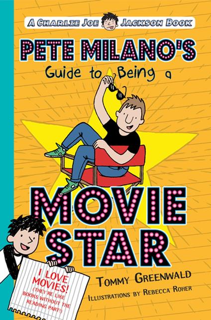 Pete Milano's Guide to Being a Movie Star - Tommy Greenwald,Rebecca Roher - ebook