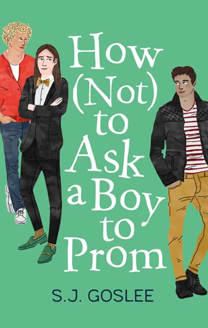 How Not to Ask a Boy to Prom - S. J. Goslee - ebook