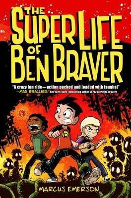 The Super Life of Ben Braver - Marcus Emerson - cover