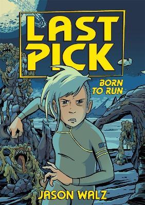 Last Pick: Born to Run - Jason Walz - Libro in lingua inglese - Roaring  Brook Press - Last Pick| IBS