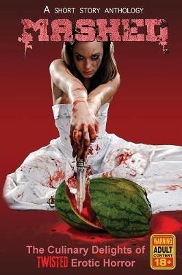 Mashed: The Culinary Delights of Twisted Erotic Horror - Eddie Generous,J Donnait - cover