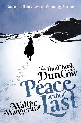 The Third Book of the Dun Cow: Peace at the Last - Walter Wangerin - cover