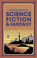 Classic Tales of Science Fiction & Fantasy