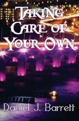 Taking Care of Your Own - Daniel J Barrett - cover