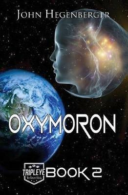 Oxymoron: Tripleye Book 2 - John Hegenberger - cover