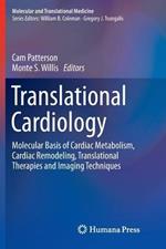 Translational Cardiology: Molecular Basis of Cardiac Metabolism, Cardiac Remodeling, Translational Therapies and Imaging Techniques