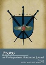 Proto: An Undergraduate Humanities Journal, Vol. 4 2013 - Men and Women in the Medieval Era