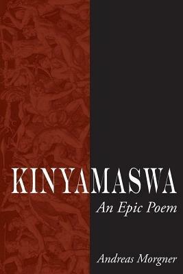 Kinyamaswa: An Epic Poem - Andreas Morgner - cover