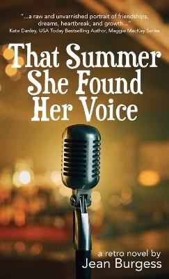 That Summer She Found Her Voice: A Retro Novel - Jean Burgess - cover