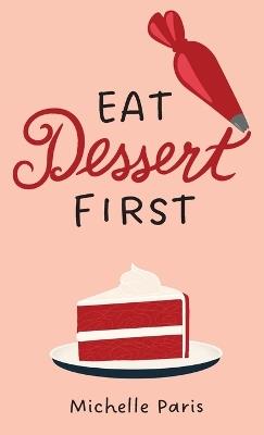 Eat Dessert First - Michelle Paris - cover