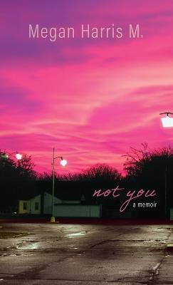 Not You - Megan Harris M - cover