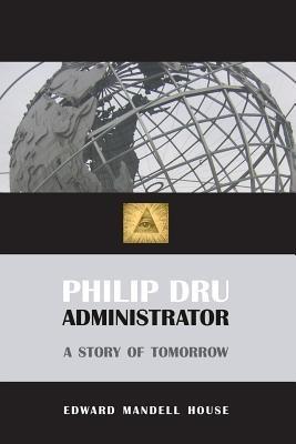 Philip Dru, Administrator - Edward Mandell House - cover