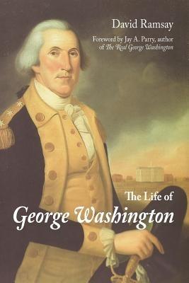 The Life of George Washington - David Ramsay - cover