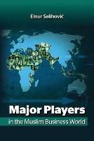 Major Players in the Muslim Business World - Elnur Salihovic - cover