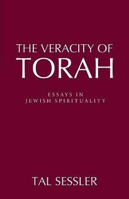 The Veracity of Torah: Essays in Jewish Spirituality - Tal Sessler - cover