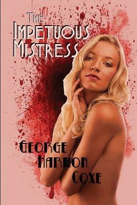 The Impetuous Mistress - George Harmon Coxe - cover