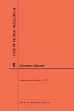 Code of Federal Regulations Title 6, Domestic Security, 2017