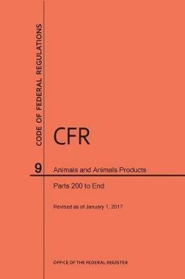 Code of Federal Regulations Title 9, Animals and Animal Products, Parts 200-End, 2017 - Nara - cover