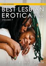 Best Lesbian Erotica Of The Year, Volume 7