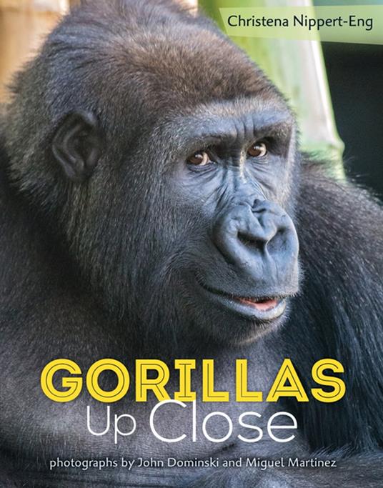 Gorillas Up Close - John Dominski,Miguel Martinez,Christena Nippert-Eng - ebook