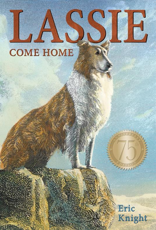 Lassie Come-Home 75th Anniversary Edition - Eric Knight,Ann M. Martin,Marguerite Kirmse - ebook