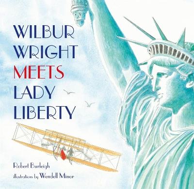 Wilbur Wright Meets Lady Liberty - Robert Burleigh - cover