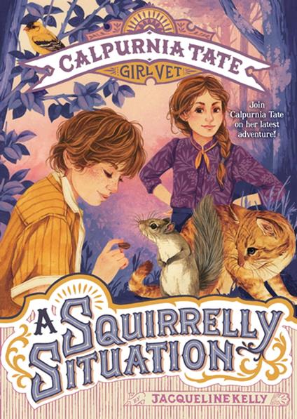 A Squirrelly Situation: Calpurnia Tate, Girl Vet - Jacqueline Kelly,Jennifer L. Meyer - ebook