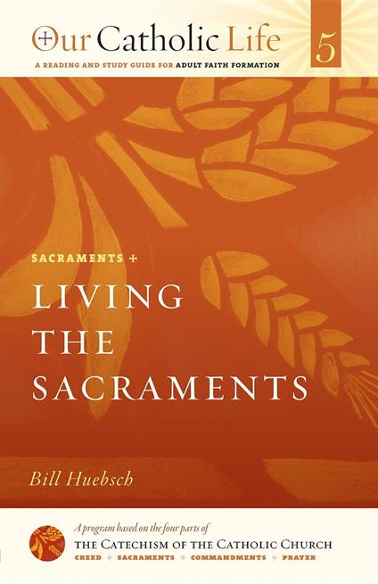 Living the Sacraments