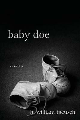 Baby Doe - H William Taeusch - cover