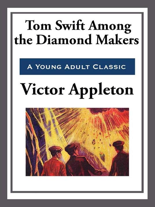 Tom Swift Among the Diamond Makers - Victor Appleton - ebook