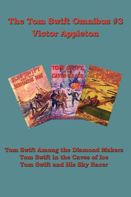 The Tom Swift Omnibus #3 - Victor Appleton - ebook