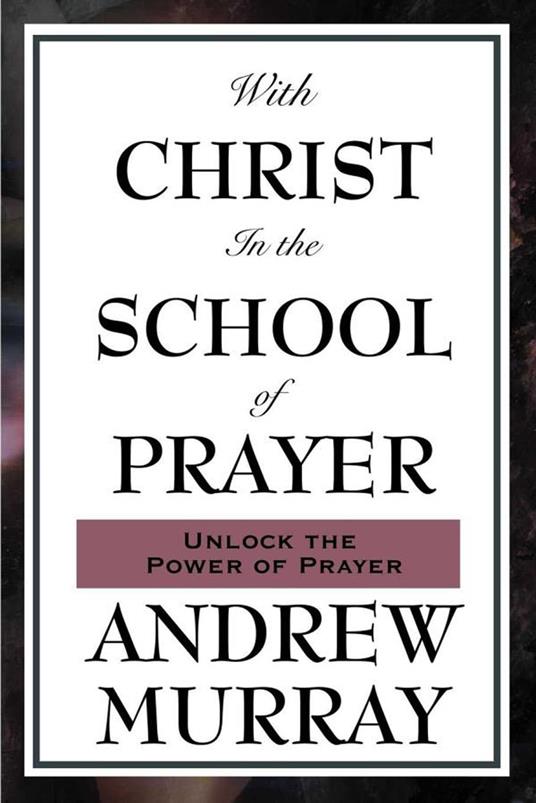 With Christ in the School of Prayer