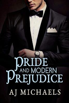 Pride and Modern Prejudice - AJ Michaels - cover