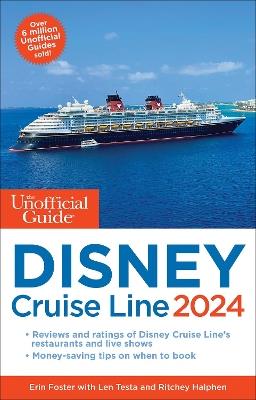 Unofficial Guide to the Disney Cruise Line 2024 - Erin Foster,Len Testa,Ritchey Halphen - cover