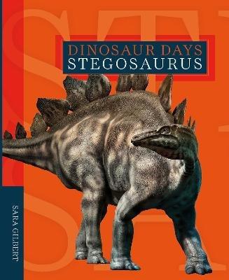 Dinosaur Days: Stegosaurus - Sara Gilbert - cover