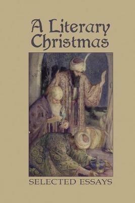 A Literary Christmas: Selected Essays - Various - cover