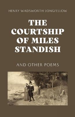 The Courtship of Miles Standish - Henry Wadsworth Longfellow - cover