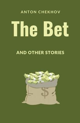 The Bet and Other Stories - Anton Pavlovich Chekhov - cover