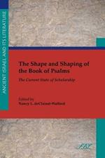 The Shape and Shaping of the Book of Psalms: The Current State of Scholarship