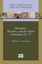 Metaphor, Morality, and the Spirit in Romans 8: 1-17