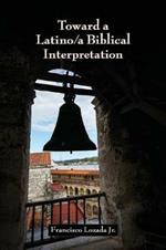 Toward a Latino/a Biblical Interpretation