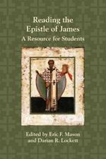 Reading the Epistle of James: A Resource for Students