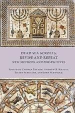 Dead Sea Scrolls, Revise and Repeat: New Methods and Perspectives