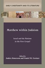 Matthew within Judaism: Israel and the Nations in the First Gospel